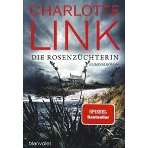 Die Rosenzüchterin - Charlotte Link