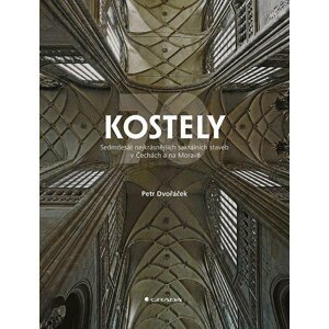 Kostely - 70 nejkrásnějších sakrálních staveb v Čechách a na Moravě - Petr Dvořáček