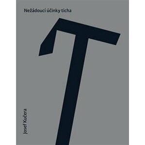 Nežádoucí účinky ticha - Josef Kučera