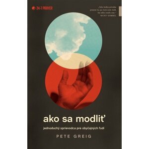 Ako sa modliť - Pete Greig