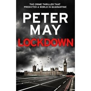 Lockdown : the crime thriller that predicted a world in quarantine - Peter May