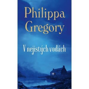 V nejistých vodách - Philippa Gregory