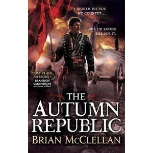 The Autumn Republic - Brian McClellan