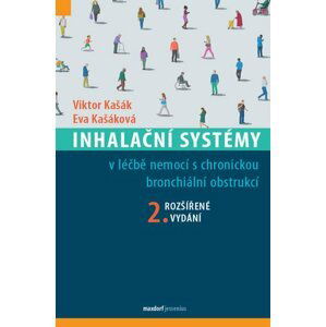 Inhalační systémy v léčbě nemocí s chronickou bronchiální obstrukcí, 2. rozšířené vydání - Viktor Kašák