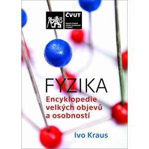FYZIKA / Encyklopedie velkých objevů a osobností - Ivo Kraus