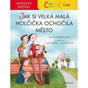 Čteme sami – genetická metoda - Jak si velká malá holčička ochočila město - Marija Beršadskaja