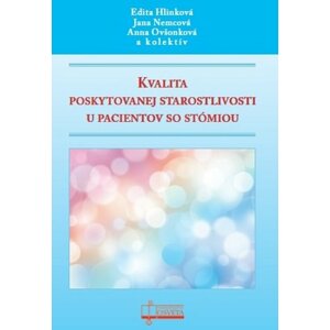 Kvalita poskytovanej starostlivosti u pacientov so stómiou - Edita Hlinková; Jana Nemcová; Anna Ovšonková