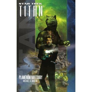 Star Trek: Typhonský pakt – Plamenům navzdory - Michael A. Martin