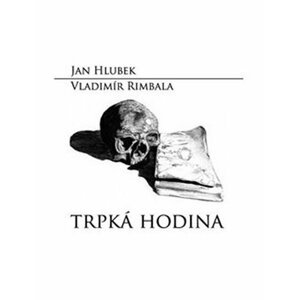 Trpká hodina - Jan Hlubek