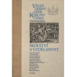 Velké dějiny zemí Koruny české - školství a vzdělanost - Miroslav Novotný