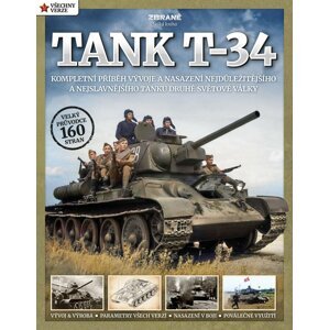 Tank T-34 : Kompletní příběh vývoje a nasazení nejdůležitějšího a nejslavnějšího tanku druhé světové války - Mark Healy