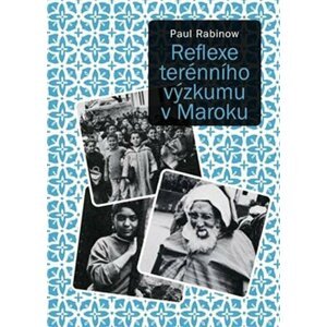 Reflexe terénního výzkumu v Maroku - Paul Rabinow