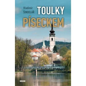 Toulky Píseckem - Vladimír Šindelář