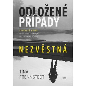 Odložené případy 1 - Nezvěstná - Tina Frennstedtová