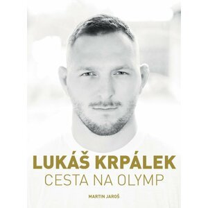 Lukáš Krpálek: Cesta na Olymp - Lukáš Krpálek