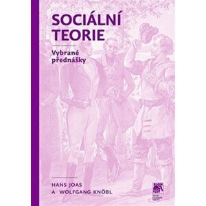 Sociální teorie - Vybrané přednášky - Hans Joas