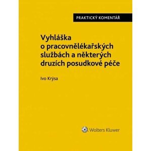 Vyhláška o pracovnělékařských službách a některých druzích posudkové péče. Praktický komentář. - Ivo Krýsa