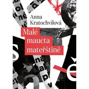 Malé maucta mateřštině - Anna Kratochvílová