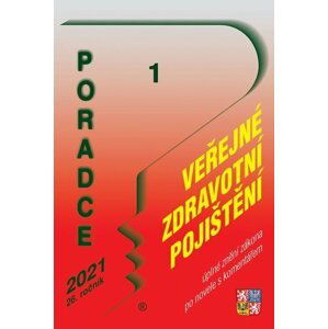 Poradce 1/2021 Zákon o pojistném na veřejné zdravotní pojištění s komentářem - Novela zákona o obchodních korporacích z pohledu účetnictví - Antonín Daněk