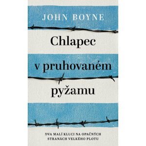 Chlapec v pruhovaném pyžamu - John Boyne