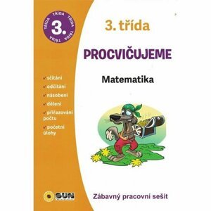 Matematika 3. třída procvičujeme - Zábavný pracovní sešit