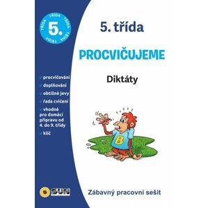 Diktáty 5. třída procvičujeme - Zábavný pracovní sešit