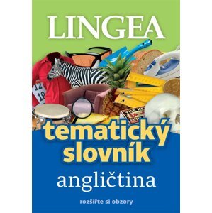 Angličtina - Tematický slovník rozšiřte si obzory - autorů kolektiv