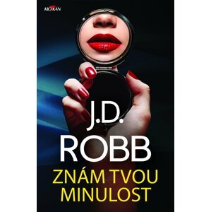 Znám tvou minulost - J. D. Robb