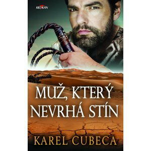 Muž, který nevrhá stín - Karel Cubeca