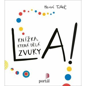 La! - Knížka, která dělá zvuky - Hervé Tullet