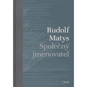 Společný jmenovatel - Rudolf Matys