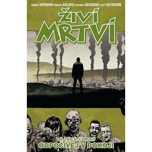 Živí mrtví 32 - Odpočívej v pokoji - Robert Kirkman