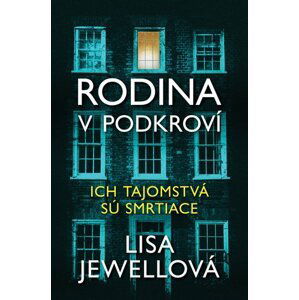 Rodina v podkroví - Lisa Jewell