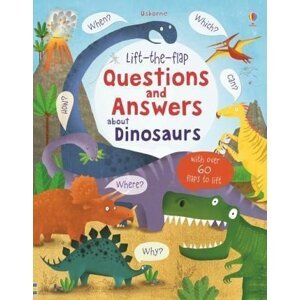 Lift-the-Flap Questions and Answers About Dinosaurs - Katie Daynes