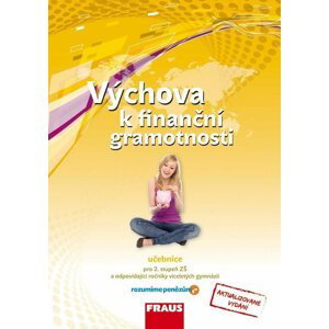 Výchova k finanční gramotnosti - Učebnice pro 2. stupeň ZŠ a víceletá gymnízia - Jitka Kašová