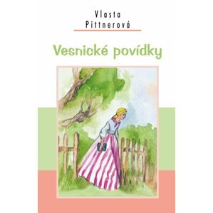 Vesnické povídky - Vlasta Pittnerová