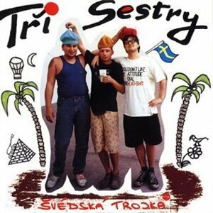 Švédská trojka -  Tři sestry