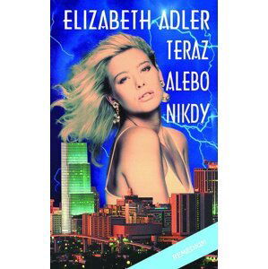 Teraz alebo nikdy - Elizabeth Adler