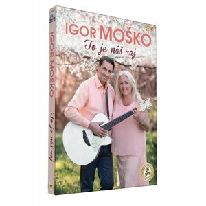 Moško Igor - To je náš raj - CD + DVD