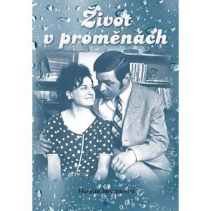 Život v proměnách - Margita Martincová