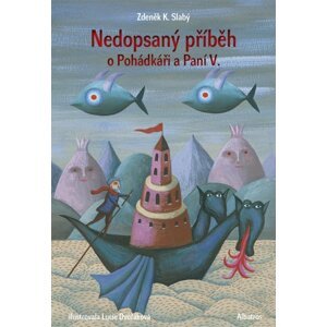 Nedopsaný příběh o Pohádkáři a Paní V. - Zdeněk K. Slabý