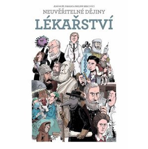 Neuvěřitelné dějiny lékařství - Jean-Noël Fabiani