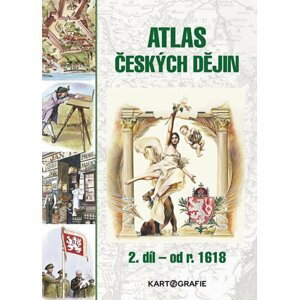 Atlas českých dějin - 2.díl od r. 1618 - Eva Semotanová