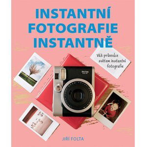 Instantní fotografie instantně - Jiří Folta