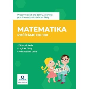 Matematika 2 - Počítáme do 100 - Pracovní sešit - Jana Dolejšová