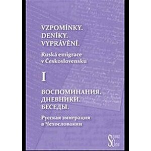 Vzpomínky. Deníky. Vyprávění. - Ruská emigrace v Československu - Ljubov Běloševská