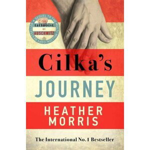 Cilka´s Journey : The Sunday Times bestselling sequel to The Tattooist of Auschwitz - Heather Morrisová