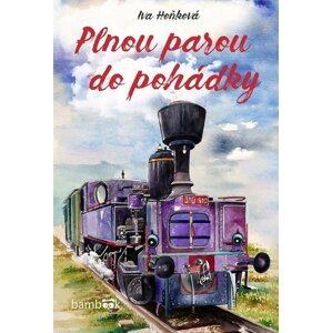 Plnou parou do pohádky - Iva Hoňková