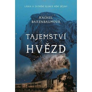 Tajemství hvězd - Láska a zatmění slunce mění dějiny - Rachel Barenbaumová