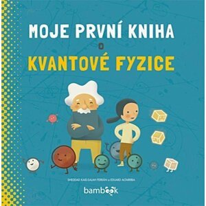 Moje první kniha o kvantové fyzice - Kaid-Salah Sheddad Ferrón